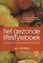 Het grote gezonde lifestyleboek - Ivan Wolffers (ISBN 9789046813669)