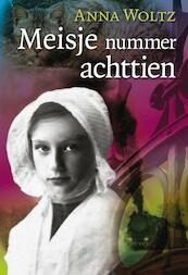 Meisje nummer achttien - Anna Woltz (ISBN 9789025862619)