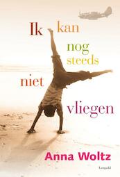 Ik kan nog steeds niet vliegen - Anna Woltz (ISBN 9789025860394)