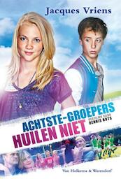 Achtste-groepers huilen niet - Jacques Vriens (ISBN 9789000310814)