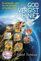 God vergist zich niet - Roelof Tichelaar (ISBN 9789460150791)