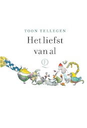 Het liefst van al - Toon Tellegen (ISBN 9789021418605)