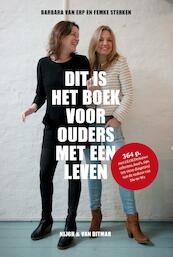 Dit is het boek voor ouders met een leven - Barbara van Erp, Femke Sterken (ISBN 9789038803494)