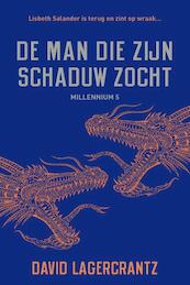 De man die zijn schaduw zocht - David Lagercrantz (ISBN 9789056725716)