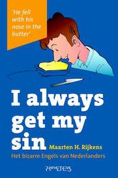 I always get my sin - Maarten H Rijkens (ISBN 9789044619591)