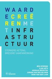 Waarde creeren met infrastructuur - Ben Spiering (ISBN 9789059724341)