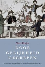 Door gelijkheid gegrepen - Mart Rutjes (ISBN 9789460041082)