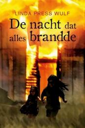 De nacht dat alles brandde - Linda Press Wulf (ISBN 9789026603662)