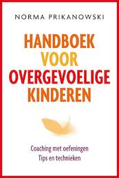 Handboek voor overgevoelige kinderen - Norma Prikanowski (ISBN 9789020209969)