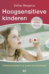 Hoogsensitieve kinderen - Esther Bergsma (ISBN 9789491472978)