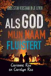 Als God mijn naam fluistert - Carianne Ros, Carolyn Ros (ISBN 9789033801242)