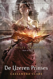 De Helse Creaties 3 - De IJzeren Prinses - Cassandra Clare (ISBN 9789048847716)