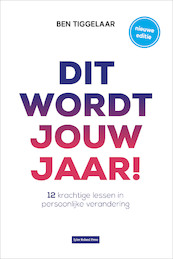 Dit wordt jouw jaar! - Ben Tiggelaar (ISBN 9789079445974)