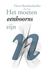 Het moeten eenhoorns zijn - Floor Buschenhenke (ISBN 9789025443276)