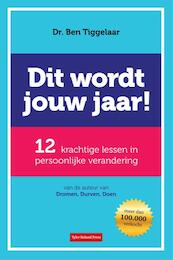 Dit wordt jouw jaar - Ben Tiggelaar (ISBN 9789079445868)