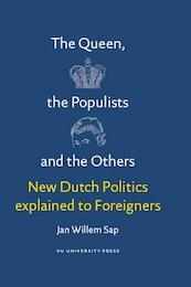 The Queen, the populists and the others New Dutch politics explained to foreigners - J.W. Sap (ISBN 9789086595242)