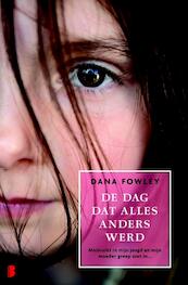 De dag dat alles anders werd - Dana Fowley (ISBN 9789460929694)