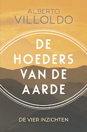 De hoeders van de aarde - Alberto Villoldo (ISBN 9789020219968)