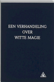 Een verhandeling over witte magie - A.A. Bailey (ISBN 9789062716685)