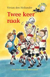 De Effies Twee keer raak - Vivian den Hollander (ISBN 9789026997587)