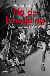 Na de bevrijding - Ad van Liempt (ISBN 9789460037139)