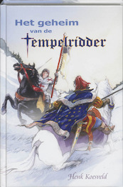 Het geheim van de tempelridder - H. Koesveld (ISBN 9789055603459)