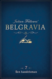 Belgravia episode 7 - Julian Fellowes (ISBN 9789046170595)