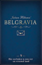 Belgravia episode 9 - Julian Fellowes (ISBN 9789046170618)