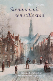 Stemmen uit een stille stad - B. Koene (ISBN 9789025743130)