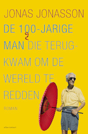 De 100-jarige man die terugkwam om de wereld te redden - Jonas Jonasson (ISBN 9789025457464)