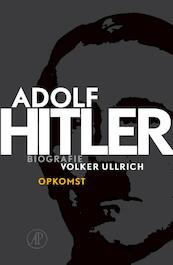 Adolf Hitler deel 1 De jaren van opkomst 1889 - 1939 - Volker Ullrich (ISBN 9789029589536)