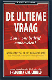 De ultieme vraag: Zou u ons bedrijf aanbevelen? - Frederick F. Reichheld (ISBN 9789047000082)