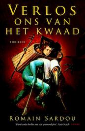 Verlos ons van het kwaad - Romain Sardou (ISBN 9789021804200)