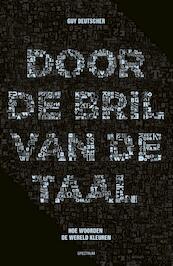 Door de bril van de taal - Guy Deutscher (ISBN 9789000311323)