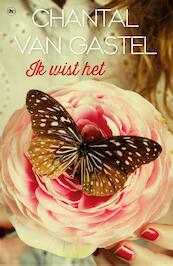 Ik wist het - Chantal van Gastel (ISBN 9789044344868)