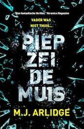 Piep zei de muis - M.J. Arlidge (ISBN 9789022575321)