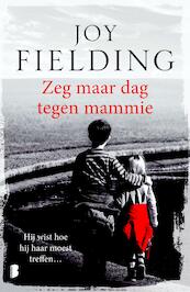 Zeg maar dag tegen mammie - Joy Fielding (ISBN 9789402306675)