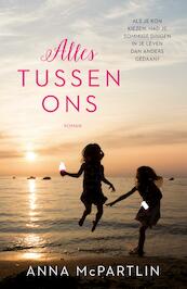 Alles tussen ons - Anna McPartlin (ISBN 9789044975987)