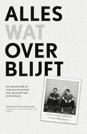 Alles wat overblijft - Joshua Fields Millburn, Ryan Nicodemus, Wilma Paalman (ISBN 9789024586615)