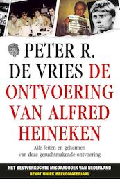 De ontvoering van Alfred Heineken - Peter R. de Vries (ISBN 9789026135002)