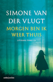 Morgen ben ik weer thuis - Simone van der Vlugt (ISBN 9789026348549)