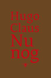 Nu nog - Hugo Claus (ISBN 9789023425311)