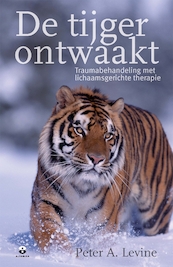 De tijger ontwaakt - Peter Levine (ISBN 9789069637549)