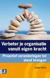 Verbeter je organisatie vanuit eigen kracht - Guido Dulos (ISBN 9789012583015)