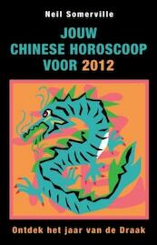 Jouw Chinese horoscoop voor 2012 - Neil Somerville (ISBN 9789045311951)