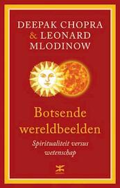 Botsende wereldbeelden - Deepak Chopra, Leonard Mlodinow (ISBN 9789021551340)