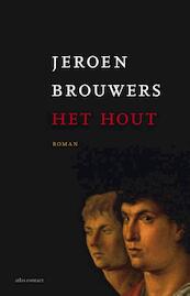 Het hout - Jeroen Brouwers (ISBN 9789025442057)