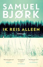 Ik reis alleen - Samuel Bjork (ISBN 9789021018034)