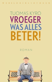 Vroeger was alles beter ! - Tuomas Kyrö (ISBN 9789028426597)