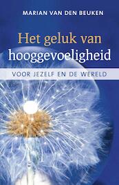 Het geluk van hooggevoeligheid - Marian van den Beuken (ISBN 9789020204667)